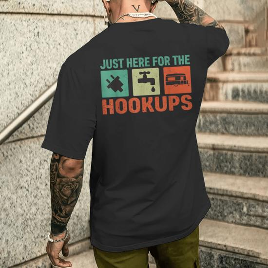 I'm Just Here for The Hookups Camp RV Camper Camping Men's T Shirt Back Print