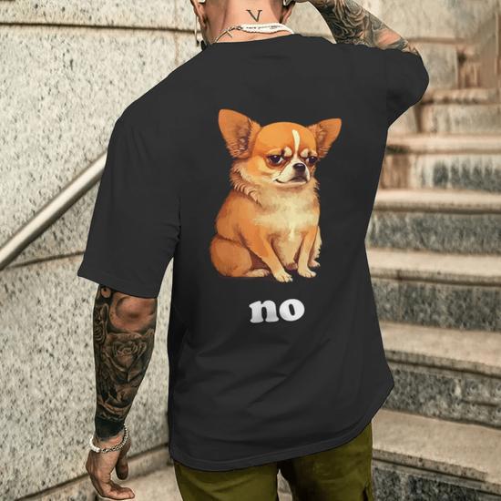 No Chihuahua Humor Men s T shirt Back Print Monsterry