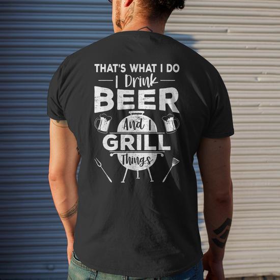 Thats What I Do Drink Beer Grill Things Bbq Drinking Mens Back Print T shirt Thegiftio UK