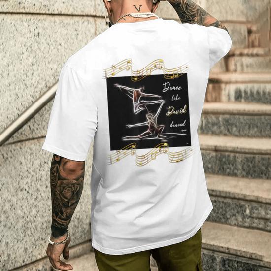 Dance Like David Danced 2 Sam 614 Men's T-shirt Back Print