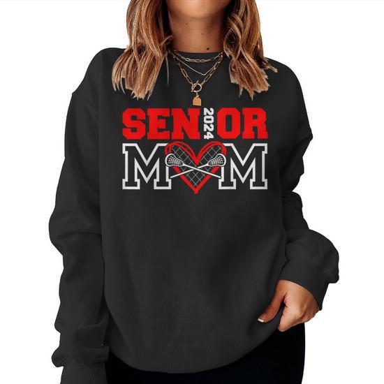 2024 Senior Lacrosse Mom Lacrosse Team Class Of 2024 Grad Women Sweatshirt Mazezy