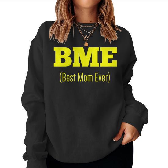 Bme Best Mom Ever Mother s Day Swagger Women Sweatshirt Monsterry