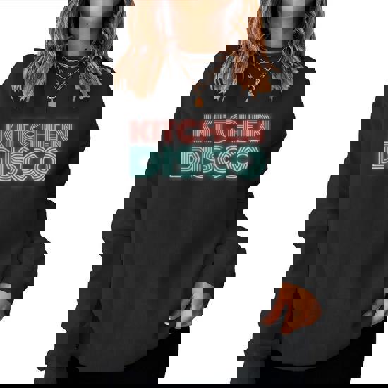 Kitchen Disco 70'S Disco Themed Vintage Retro Seventies Women Sweatshirt -  Monsterry