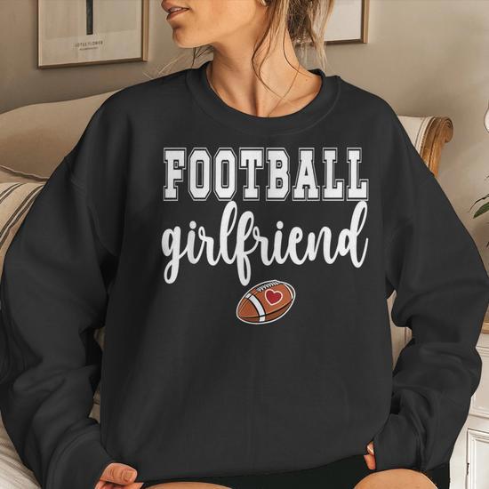 Football Girlfriend Of A Football Player Girlfriend Women Sweatshirt Monsterry