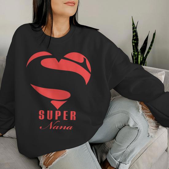 Super Nana Superhero Nana T Mother Father Day Women Sweatshirt Monsterry CA