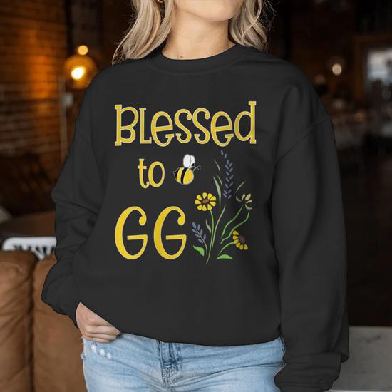 Blessed To Be Gg Gigi Bee Flowers Great Grandmother Women Sweatshirt Monsterry