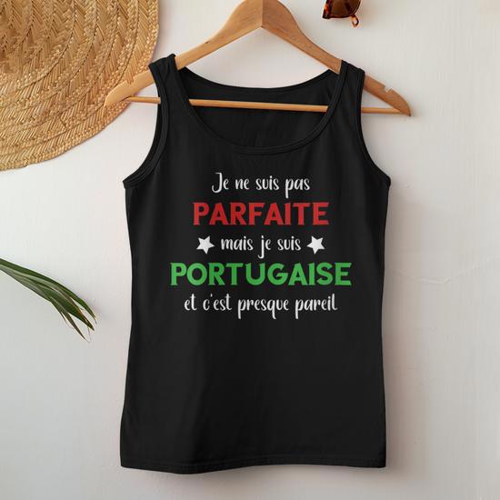 Débardeur Femme Humour "Je Ne Suis Pas Parfaite Mais Portugaise" - Cadeau Drôle Pour Femme Portugaise, Taille Standard
