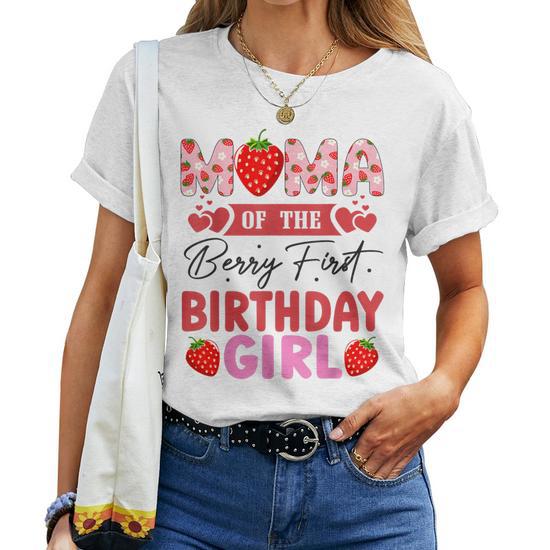 Mama Of The Berry First Birthday Girl Sweet Strawberry Women T shirt Mazezy