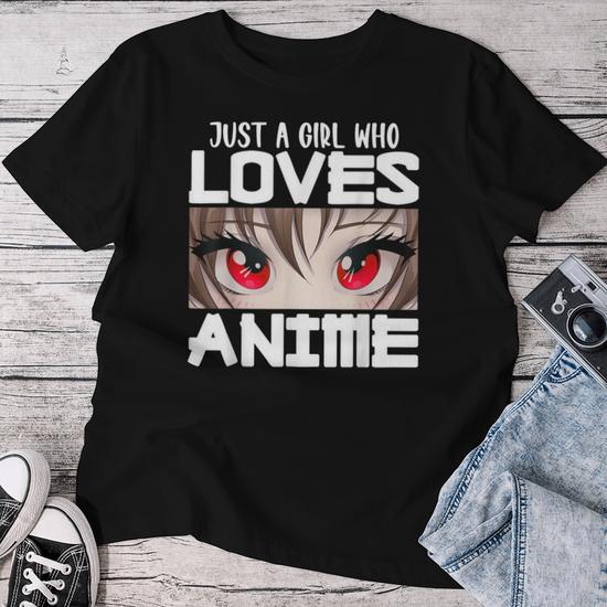 Anime For Girls Just A Girl Who Loves Anime Women T shirt Seseable CA