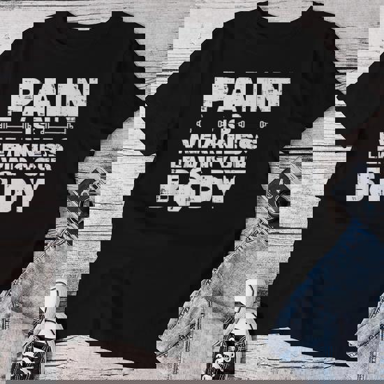 Pain Is Just Weakness Leaving The Body Funny Workout Shirt Pain Is Just Weakness Leaving The Body Funny Workout Shirt
