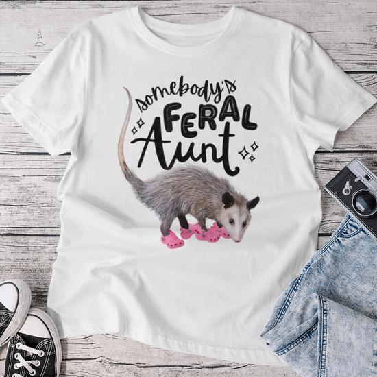 Somebodys Feral Auntie Wild Aunt T-Shirts For Sale