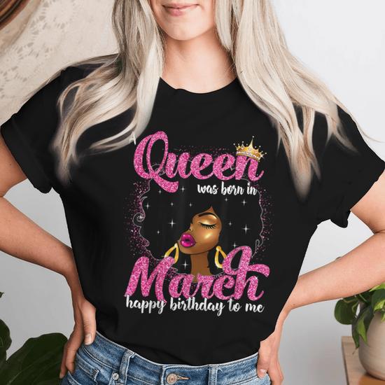 A Queen Was Born In March Birthday Black Afro Girls Women T shirt Seseable CA