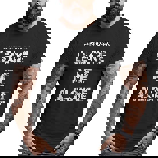 Dysfunctional Veteran - Leave Me Alone T-Shirt Dysfunctional Veteran - Leave Me Alone T-Shirt