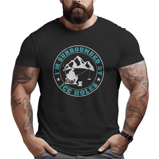 I'm Surrounded By Ice Holes For A Ice Fishing Dad Big and Tall Men T-shirt