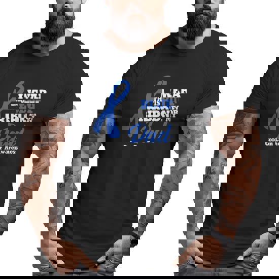 I Wear Dark Blue For My Dad - Colon Cancer Awareness Shirt