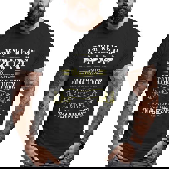 They Call Me Pap Because Partner In Crime Tshirt They Call Me Pap Because Partner In Crime Tshirt
