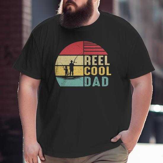 Mens Reel Cool Dad Great For Fish Hunter Fisherman Daddy Big and Tall Men T- shirt