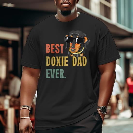 Best Doxie Dad Ever Dog Fathers Day Weiner Big and Tall Men T