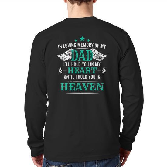 Loving Memory Of My Dad I'll Hold You In My Heart Memorial Back Print Long  Sleeve T-shirt