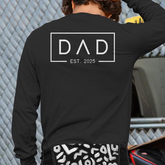 Dad Est 2025 First Dad Father's Day 2025 New Dad Back Print Long
