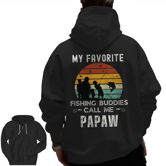 Awesome My Favorite Fishing Buddies Call Me Papaw Grandpa Zip Up Hoodie Back Print Mazezy