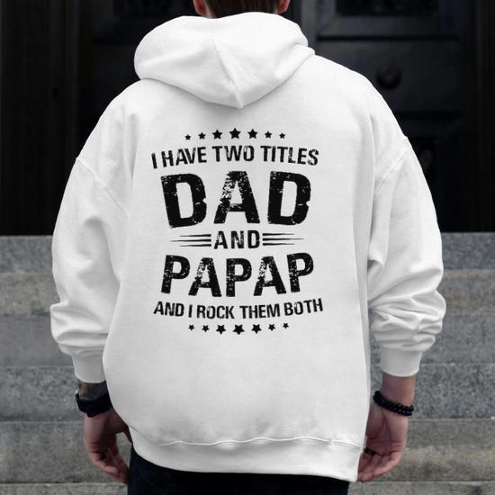 Papap I Have Two Titles Dad And Papap Zip Up Hoodie Back Print