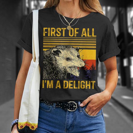 Women's 'First Of All I'm A Delight' Angry Opossum T-Shirt - Sarcastic Humor Tee, 70% Cotton 30% Polyester Blend, Regular Fit