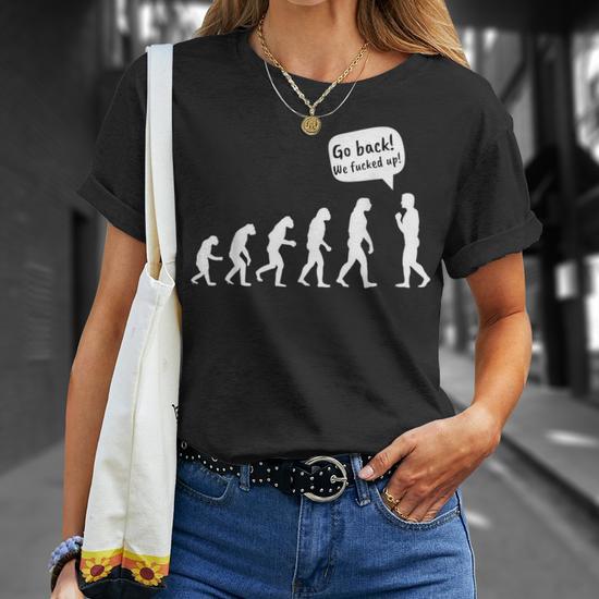 Go Back We Fucked Up Evolution T-Shirt - Monsterry
