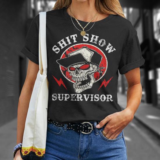 Shit Show Supervisor Skull On Back T-Shirt - Monsterry