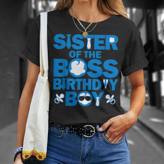 Sister Of The Boss Birthday Boy Baby Family Party Decor T Shirt Seseable UK