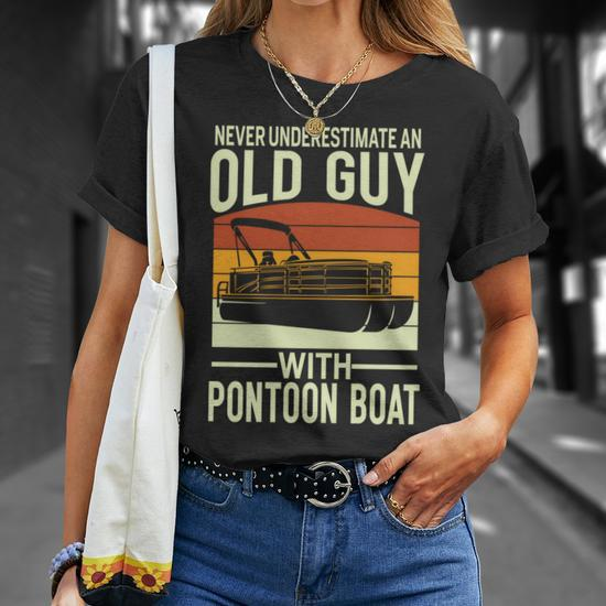 Never Underestimate An Old Guy With A Pontoon Boat Captain T-Shirt