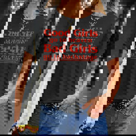 Vintage Good Girls Go To Heaven Bad Girls Go Backstage Funny T-Shirt Vintage Good Girls Go To Heaven Bad Girls Go Backstage Funny T-Shirt