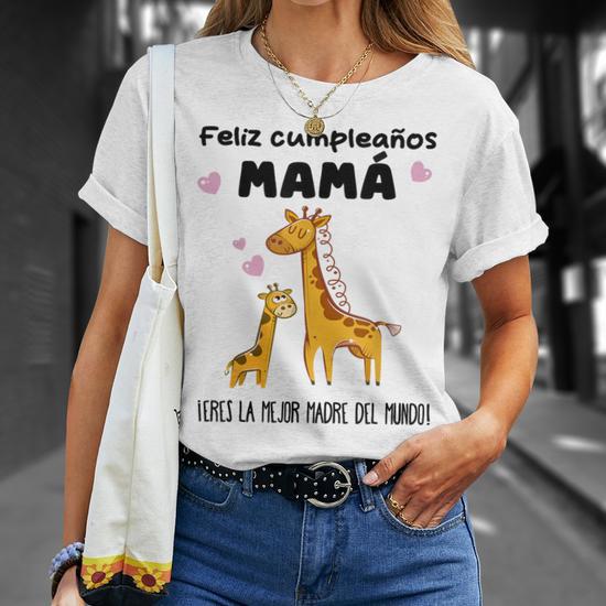 Feliz Cumpleanos Mama Eres La Mejor Mama Camiseta unisex Regaloses