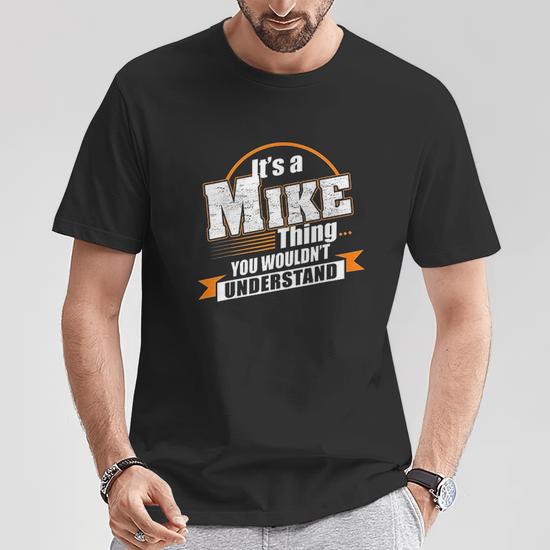 Best Gift For Mike Mike Named T-Shirt - Thegiftio
