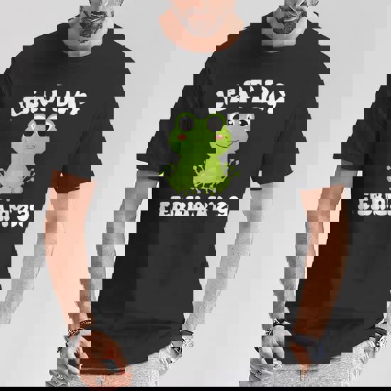 Feb 29th Birthday February 29th Leap Year Birthday Gift T-Shirt Feb 29th Birthday February 29th Leap Year Birthday Gift T-Shirt