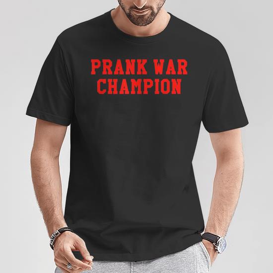 Prank war champion t shirt online