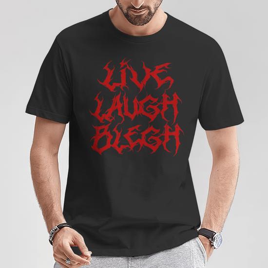 Live Laugh Blegh Heavy Metal Band Parody Moshpit T Shirt Seseable UK