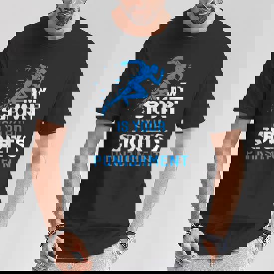 My Sport Is Your Sports Punishment T-Shirt Running Jogging My Sport Is Your Sports Punishment T-Shirt Running Jogging