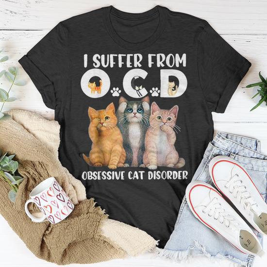 I Suffer From Obsessive Cat Disorder Pet Lovers T Shirt Monsterry