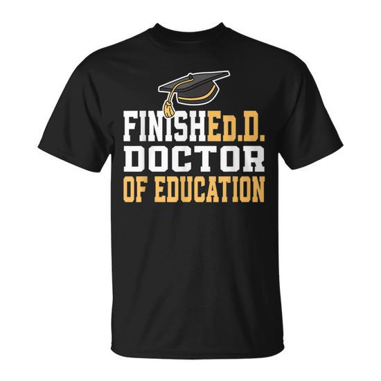 FinishedD Doctor Of Education Doctoral Degree T-Shirt Image