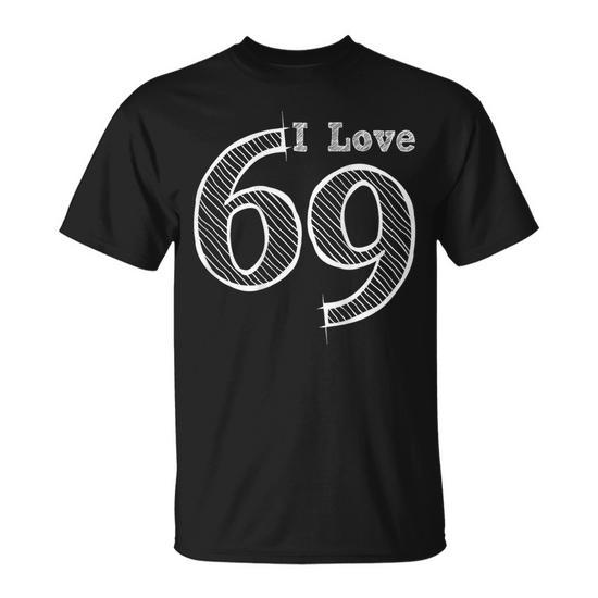 Fun Party With Number And Position 69 I Love 69 T-Shirt - Monsterry