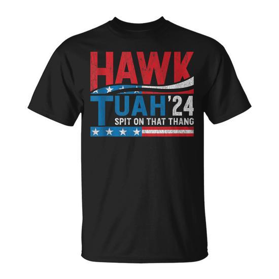 Hawk Tush 24 Spit On That Thang Hawk Tuah T-Shirt - Thegiftio