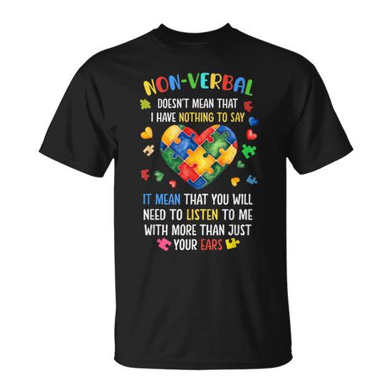 Non-Verbal Doesn't Mean I Have Nothing To Say Autism T-Shirt