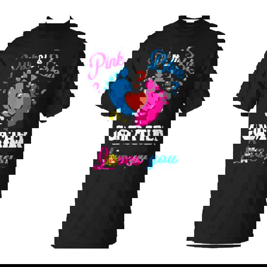 Pink Or Blue Godfather Loves You Gender Reveal Shirt