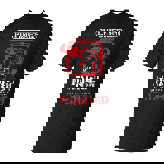 Plumbers Finish T-Shirt Plumbers Finish T-Shirt