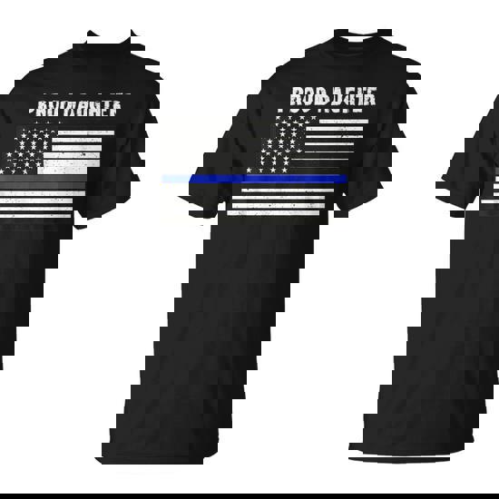 Proud Police Daughter Thin Blue Line Family Mom Dad T-Shirt