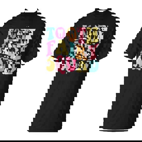 Tooth Fairy Squad Dentist T-Shirt - Monsterry