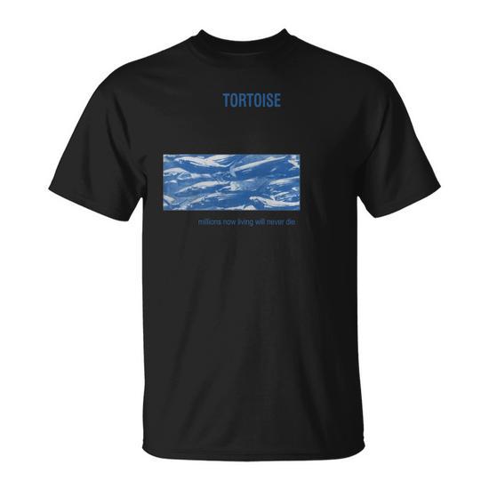 Tortoise Millions Now Living Will Never Die Tshirt T-Shirt - Thegiftio Tortoise Millions Now Living Will Never Die Tshirt T-Shirt - Thegiftio