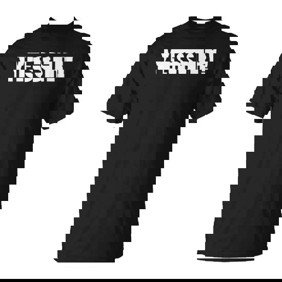 Yessir T-Shirt Slang Yes Sir Yessir T-Shirt Slang Yes Sir