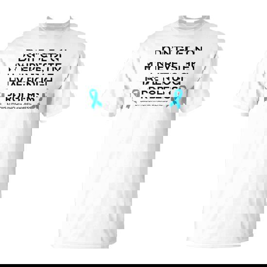 Don't Get On My Nerves Dysautonomia Awareness T Shirt